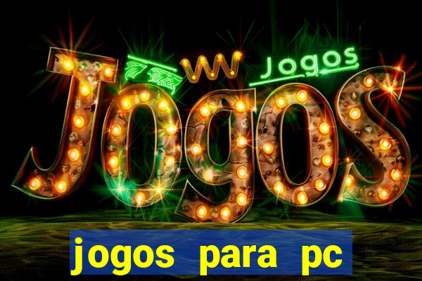 jogos para pc gratis windows 7